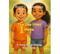 Roger's Adventures: The Day I Met Maya: A Story About Making New Friends