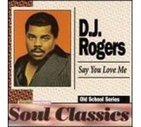 Rogers, d.J. - Say You Love Me