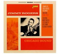 Rogers, Jimmy & Left Hand Frank - Chicago Bound - Complete Solo Chess Records - As & Bs 1950-1959