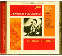 Rogers, Jimmy & Left Hand Frank - Chicago Bound - Complete Solo Chess Records - As & Bs 1950-1959
