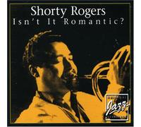 Shorty Rogers - Isn T It Romantic?