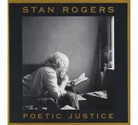 Rogers, Stan - Poetic Justice