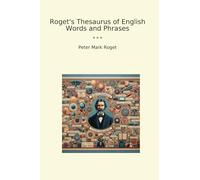 Roget's Thesaurus of English Words and Phrases (Classic Books)