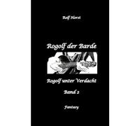 Rogolf der Barde, Live Rollenspiel, Dämonen, Hexen, Schutzamulette, Magier, Polizei, Harz, Höhlen, Brocken, Walpurgisnacht, Rituale, Speere, Armbrust: Rogolf unter Verdacht: 2