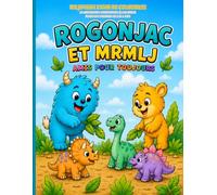 Rogonjac et Mrmlj - Un joyeux livre de coloriage: Amis pour toujours : 60 aventures amusantes à colorier pour les enfants de 2 à 5 ans
