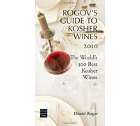 Rogov's Guide to Kosher Wines 2010: The World's 500 Best Kosher Wines