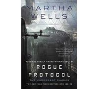 Rogue Protocol: The Murderbot Diaries: 3 – Tor Books