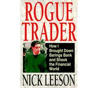 Rogue Trader: How I Brought Down Barings Bank and Shook the Financial World