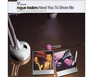 Rogue Traders - Need You to Show Me