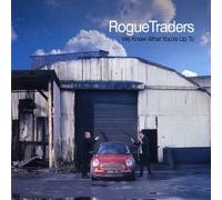 Rogue Traders - We Know What You're Up to
