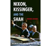 Roham Alvandi Nixon, Kissinger, and the Shah (Tapa blanda)