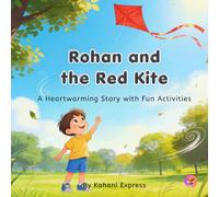 Rohan and the Red Kite: A Heartwarming Story with Fun Activities for Kids Ages 3-7
