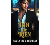 Roi de rien: Un mariage de convenance torride, une histoire d'amour milliardaire (Trilogie Kingmaker)