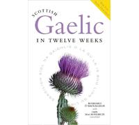 Roibeard O'Maolalaigh Scottish Gaelic in Twelve Weeks (Tapa blanda)