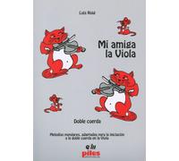 ROIG L. - Mi Amiga la Viola: Doble Cuerda para Viola