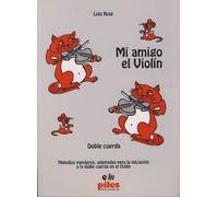 ROIG L. - Mi Amigo el Violin: Doble Cuerda para Violin