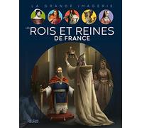 Rois et reines de France (LA GRANDE IMAGERIE)