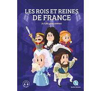 Rois et reines de France: Les 8 plus grands souverains