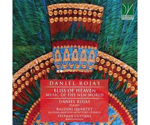 Rojas Daniel - Bliss of Heaven: Music of the New World