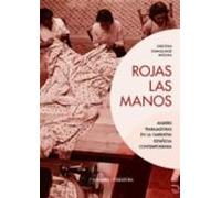 Rojas Las Manos. Mujeres Trabajadoras En La Narrativa Española Contemp