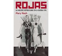 Rojas. las Mujeres Republicanas En La Guerra Civil