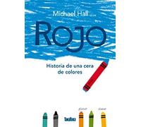 Rojo. Historia De Una Cera De Colores