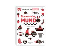 Rojo, negro, blanco. Libro de alto contraste para bebés. Buenos días, Mundo. 0-2 años (MI PRIMER LIBRO)