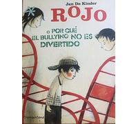 Rojo O Por Qué El Bullying No Es Divertido