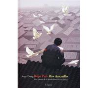 Rojo país, río amarillo: Una historia de la Revolución Cultural China (la joven colección)