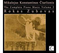 Rokas Zubovas - The Complete Piano Music of Mikalojus Konstantinas Ciurlionis, Vol. 5