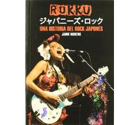 ROKKU UNA HISTORIA DEL ROCK JAPONES (MUSICA)