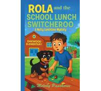 Rola and the School Lunch Switcheroo: A Nutty Lunchtime Mystery: Illustrated Beginner Chapter Book - Great for ages 6-9, Dog lovers, and Junior ... Fun Mysteries & Adventures For Ages 6-9)