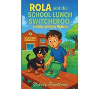 Rola and the School Lunch Switcheroo: A Nutty Lunchtime Mystery: Illustrated Beginner Chapter Book - Great for ages 6-9, Dog lovers, and Junior ... Fun Mysteries & Adventures For Ages 6-9)