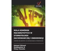 Rola Komórek Macierzystych W Stomatologii Zachowawczej I Endodoncji: KOMÓRKI MACIERZYSTE I ICH ZASTOSOWANIE W STOMATOLOGII