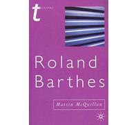 [Roland Barthes: (or the Profession of Cultural Studies)] (By: Martin McQuillan) [published: March, 2011]