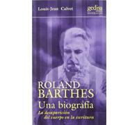Roland Barthes. Una biografía: Una Biografia (SIN COLECCION)