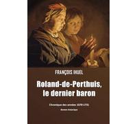 Roland de perthuis: Chronique des années 1670-1731
