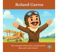 Roland Garros: The intrepid aviator who conquered the skies and made history