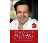 Roland Kaiser Roland Kaiser - Atempause: Alles ist möglich (Tapa dura)