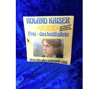 ROLAND KAISER - Verde.Frei-Das heißt allein/Wenn das alles nicht mehr zählt (7" Vinyl Single)(1976)(Hansa 17316 AT)