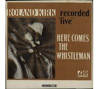 Roland Kirk - Here Comes The Whistleman - Recorded Live