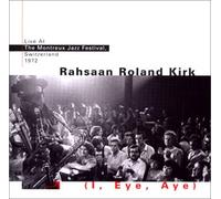 Roland Kirk - I, Eye, Aye-Live at Montreaux
