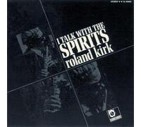 Roland Kirk - I Talk With The Spirits - SHM