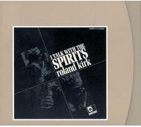 Roland Kirk - I Walk With Spirits