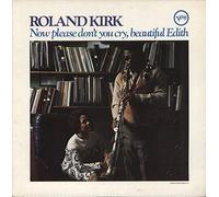 Roland Kirk - Now Please Don't You Cry, Beautiful Edith [Vinilo]