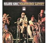 Roland Kirk - Volunteered Slavery (Jpn)