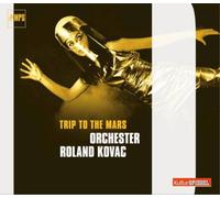 TRIP TO THE MARS - Trip to the Mars / Roland Kovac