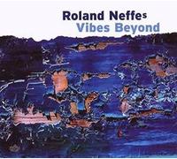Roland Neffe - Vibes Beyond