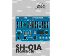 Roland SH-01a Blank SEQUENCER Sheets Notebook: Preserve your patterns so they're never lost or a mystery again.
