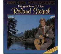 Roland Steinel - Goldene Volksmusik - Die Großten Erfolge